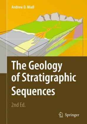 The Geology Of Stratigraphic Sequences 2nd Edition 2nd Edition Andrew D Miall