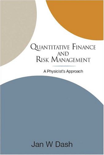 Quantitative Finance And Risk Management A Physicists Approach Jan W Dash
