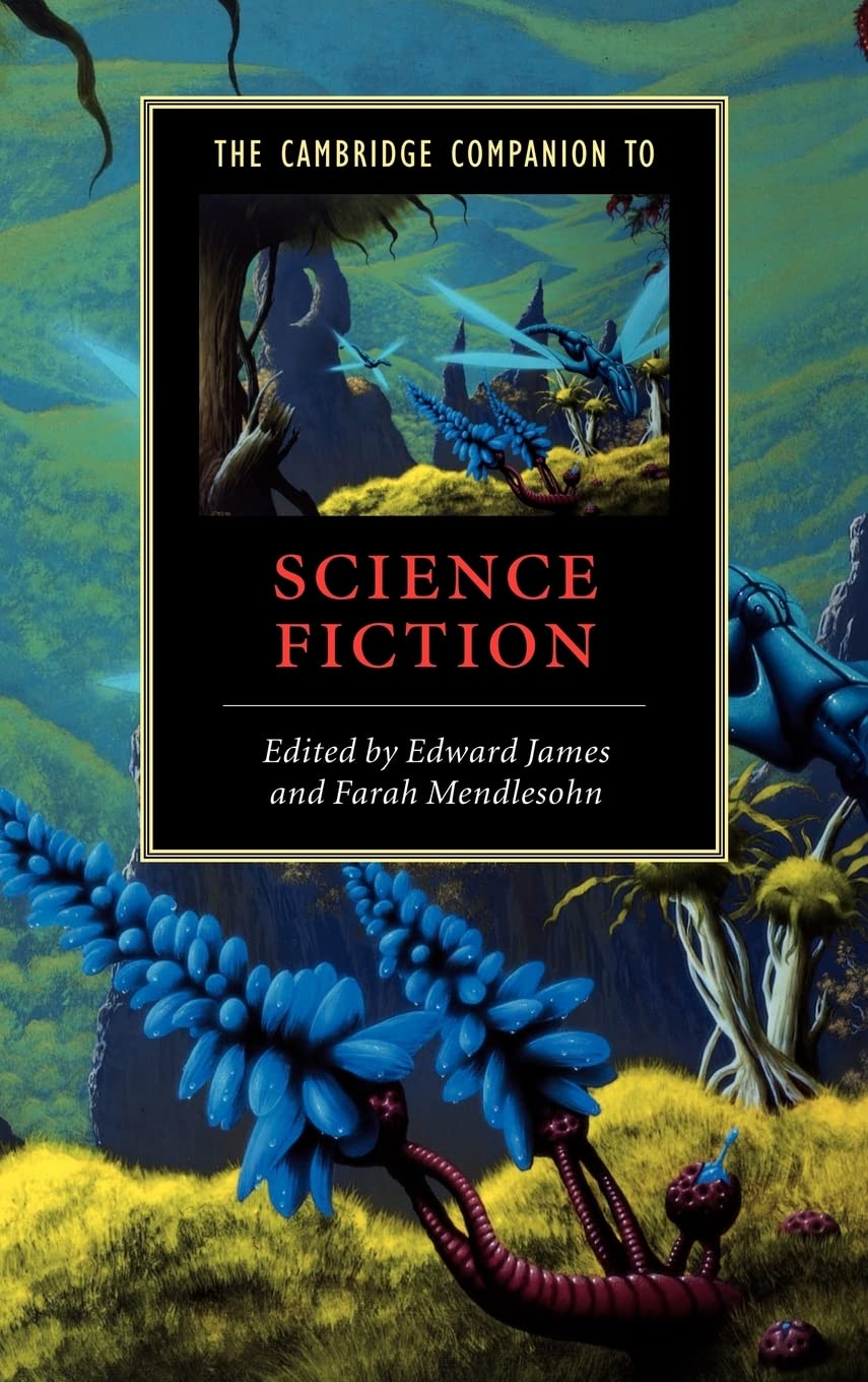 The Cambridge Companion To Science Fiction Edward James Farah Mendlesohn