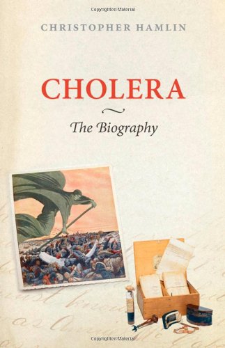 Cholera The Biography Biographies Of Diseases 1st Edition Christopher Hamlin