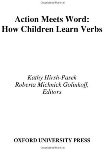 Action Meets Word How Children Learn Verbs 1st Edition Kathy Hirshpasek