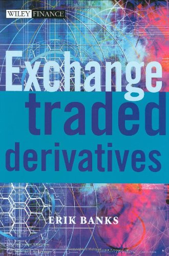Exchangetraded Derivatives Erik Banks