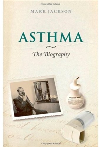 Asthma The Biography Biographies Of Diseases 1st Edition Mark Jackson
