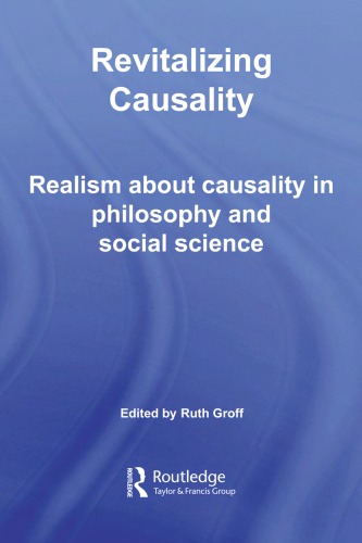 Revitalizing Causality Realism About Causality In Philosophy And Social Science Ruth Groff Editor