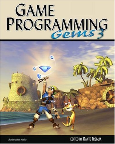 Game Programming Gems 3 Game Programming Gems Series V 3 1st Edition Dante Treglia