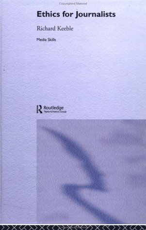 Ethics For Journalists Media Skills 1st Edition Richard Keeble