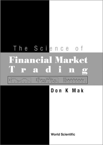 The Science Of Financial Market Trading Don K Mak