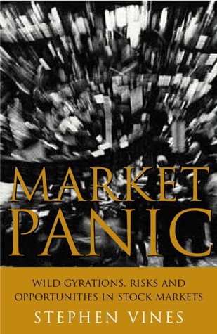 Market Panic Wild Gyrations Risk And Opportunity In Stock Markets Stephen Vines