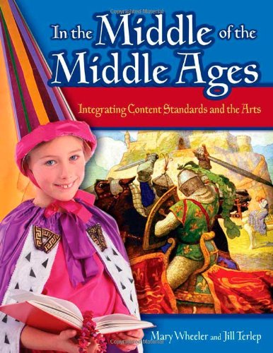 In The Middle Of The Middle Ages Integrating Content Standards And The Arts Jill Terlep
