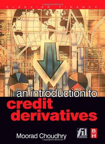 An Introduction To Credit Derivatives 1st Edition Moorad Choudhry