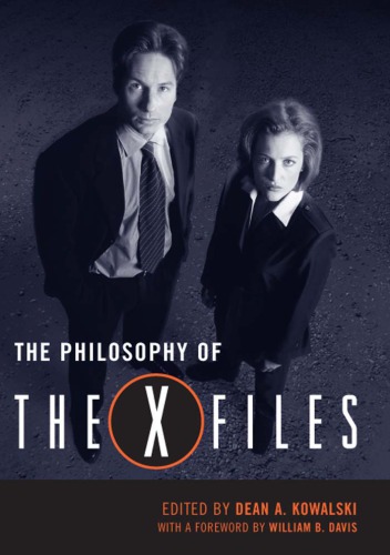 The Philosophy Of The Xfiles 1st Edition Dean A Kowalski