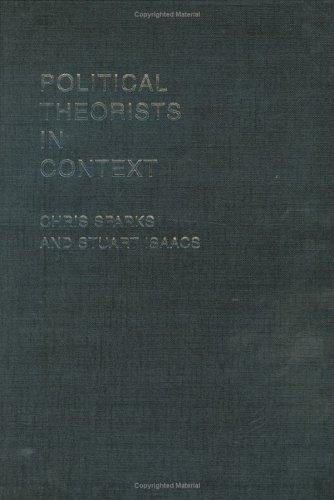 Political Theorists In Context 1st Edition Stuart Isaacs Chris Sparks
