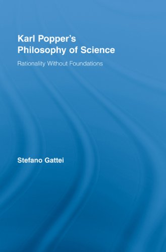 Karl Poppers Philosophy Of Science Rationality Without Foundations Stefano Gattei