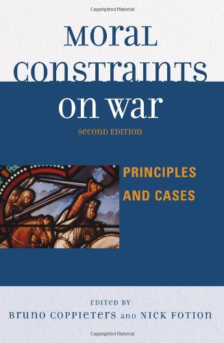 Moral Constraints On War Principles And Cases 2nd Edition Nick Fotion