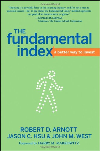 The Fundamental Index A Better Way To Invest Robert D Arnott