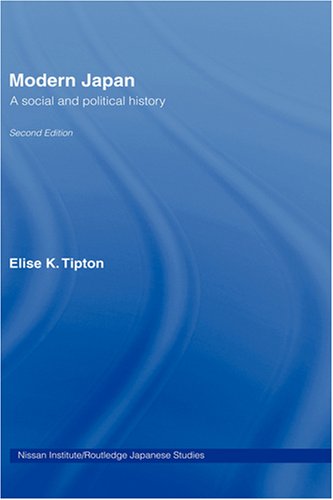 Modern Japan A Social And Political History Nissan Instituteroutledge Japanese Studies 2nd Edition Elise K Tipton