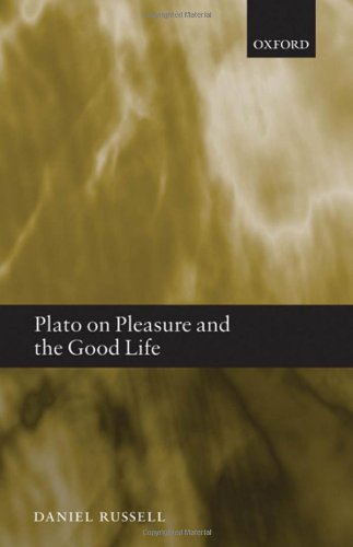 Plato On Pleasure And The Good Life Daniel Russell