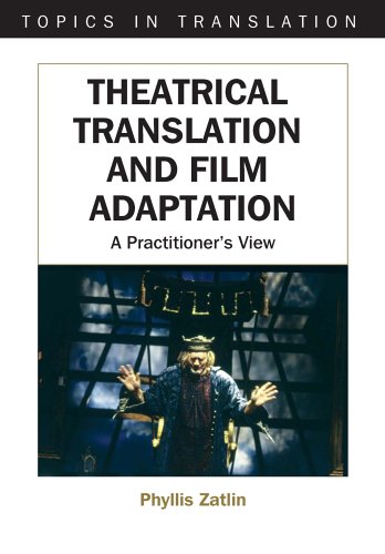 Theatrical Translation And Film Adaptation A Practitioners View Topics In Translation Phyllis Zatlin