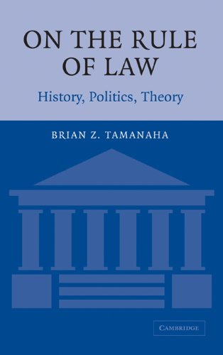 On The Rule Of Law History Politics Theory Brian Z Tamanaha