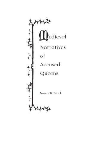 Medieval Narratives Of Accused Queens 1st Nancy B Black