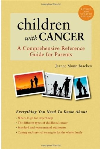 Children With Cancer A Comprehensive Reference Guide For Parents Rev Upd Jeanne Munn Bracken