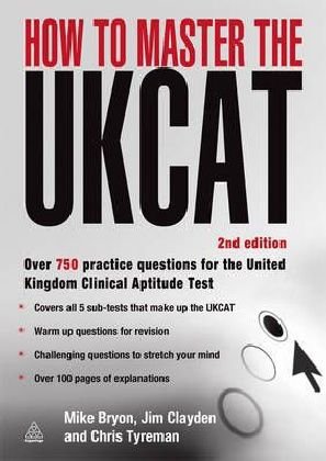 How To Master The Ukcat Over 750 Practice Questions For The United Kingdom Clinical Aptitude Test Elite Students Series Second Edition Mike Bryon