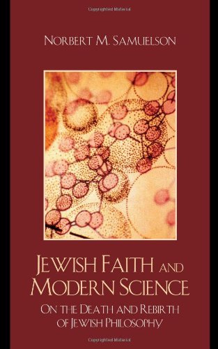 Jewish Faith And Modern Science On The Death And Rebirth Of Jewish Philosophy Norbert M Samuelson