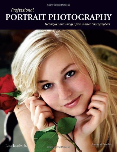 Professional Portrait Photography Techniques And Images From Master Photographers Pro Photo Workshop Lou Jacobs Jr