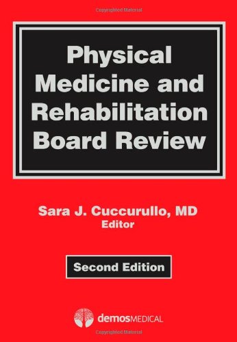 Physical Medicine And Rehabilitation Board Review 2nd Edition Sara J Cuccurullo