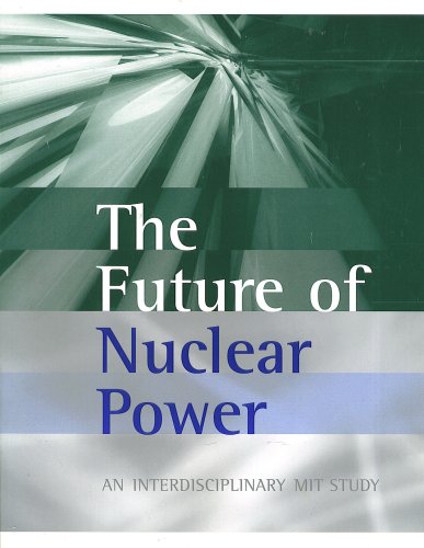 The Future Of Nuclear Power An Interdisciplinary Mit Study Eric S Beckjord