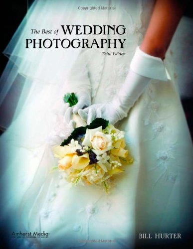 The Best Of Wedding Photography 3rd Bill Hurter