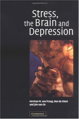 Stress The Brain And Depression 1st Edition H M Van Praag