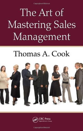 The Art Of Mastering Sales Management 1st Edition Thomas A Cook
