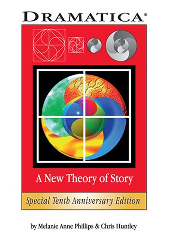 Dramatica A New Theory Of Story 10th Anniversary Melanie Phillips