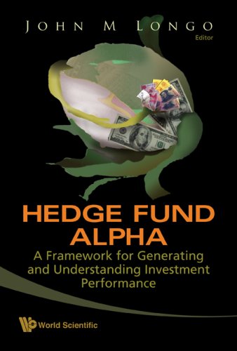 Hedge Fund Alpha A Framework For Generating And Understanding Investment Performance John M Longo