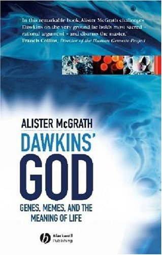 Dawkins God Genes Memes And The Meaning Of Life Alister Mcgrath