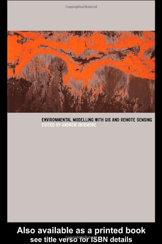 Environmental Modelling With Gis And Remote Sensing Geographic Information Systems Workshop 1st Edition Andrew Skidmore