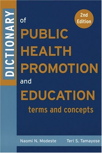 Dictionary Of Public Health Promotion And Education Terms And Concepts 2nd Edition Naomi Modeste
