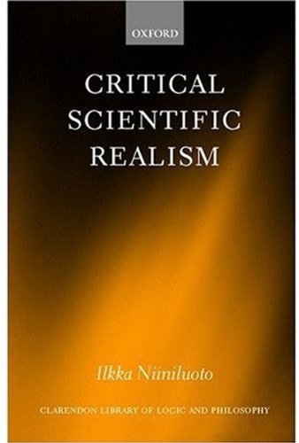 Critical Scientific Realism Clarendon Library Of Logic And Philosophy Illustrated Edition Ilkka Niiniluoto