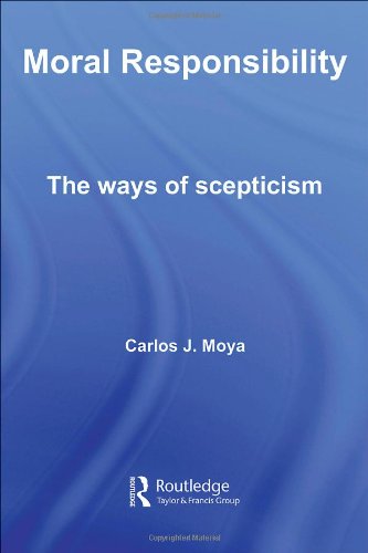 Moral Responsibility The Ways Of Scepticism 1st Edition Carlos Moya