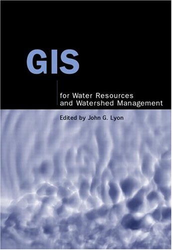 Gis For Water Resource And Watershed Management 1st Edition John G Lyon