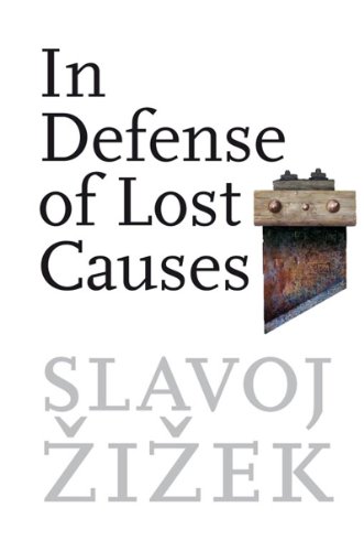 In Defense Of Lost Causes Slavoj žižek
