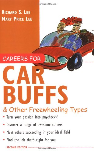 Careers For Car Buffs Other Freewheeling Types Careers For Series 2nd Edition Richard Lee