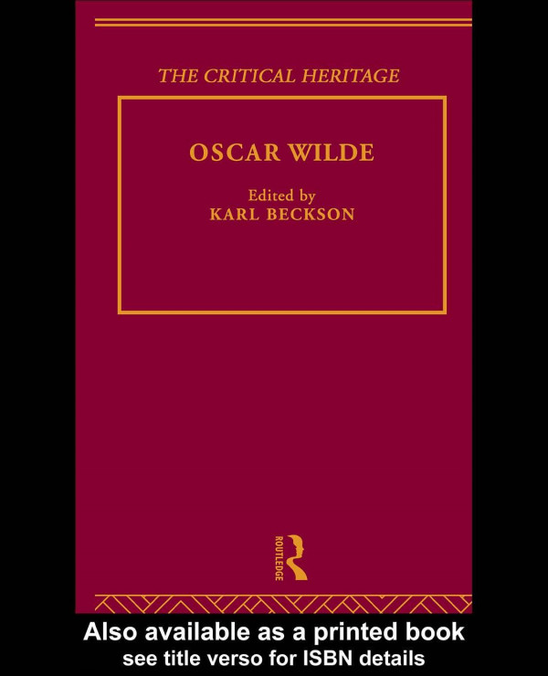 Oscar Wilde The Critical Heritage Oscar Wilde Karl E Beckson Ed