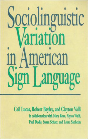 Sociolinguistic Variation In American Sign Language Gallaudet Sociolinguistics 1st Ceil Lucas