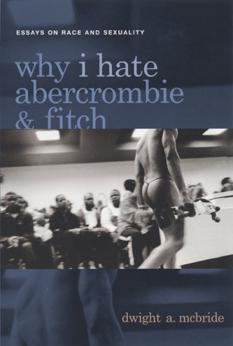 Why I Hate Abercrombie Fitch Dwight Mcbride