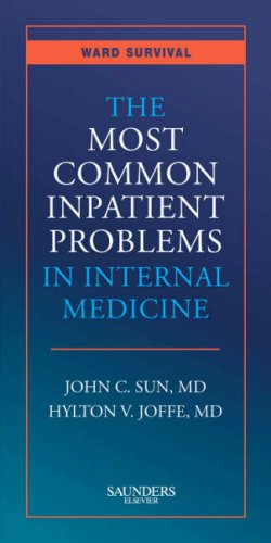 The Most Common Inpatient Problems In Internal Medicine Ward Survival 1st Edition John C Sun