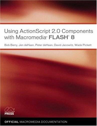 Using Actionscript 20 Components With Macromedia Flash 8 1st Edition Bob Berry