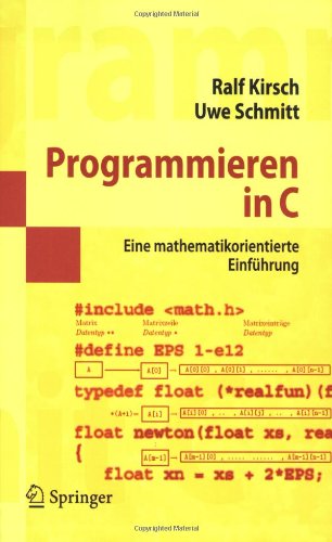 Programmieren In C Eine Mathematikorientierte Einfhrung Springerlehrbuch Masterclass German Edition 1st Edition Ralf Kirsch