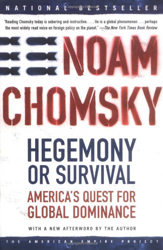 Hegemony Or Survival Americas Quest For Global Dominance The American Empire Project 1st First Edition Noam Chomsky